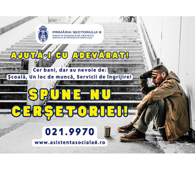 ”Ajută-i cu adevărat! Spune NU cerșetoriei” -  campanie stradală de informare cu privire la consecințele negative ale cerșetoriei