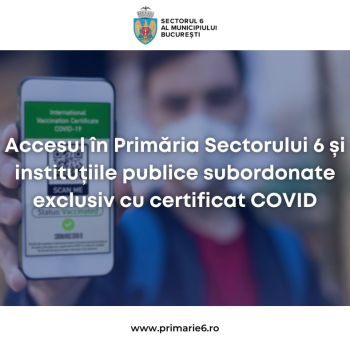 Accesul în incinta DGASPC Sector 6 se face exclusiv cu certificat COVID